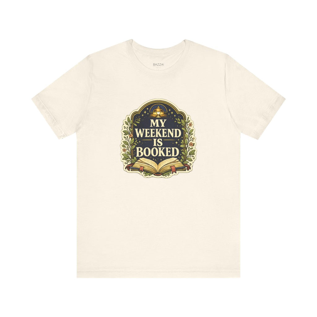 Bookworm Gift T-Shirt — The Weekend Is Already Booked — books t-shirt design by Margaux