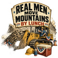 Real men move mountains by lunch