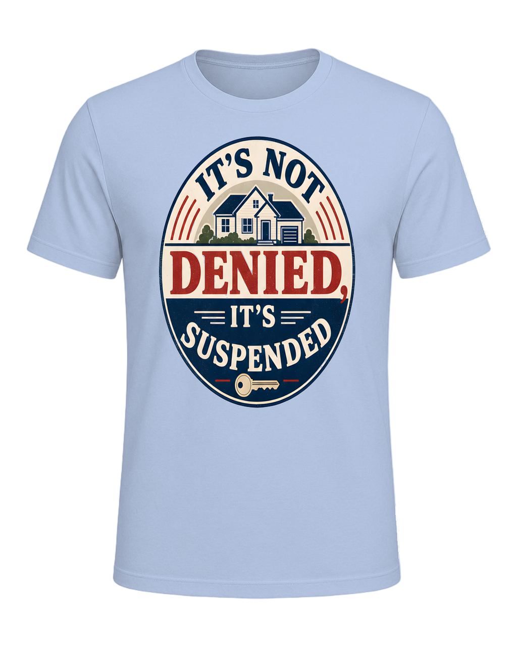 IT'S NOT DENIED, IT'S SUSPENDED — Baby Blue
