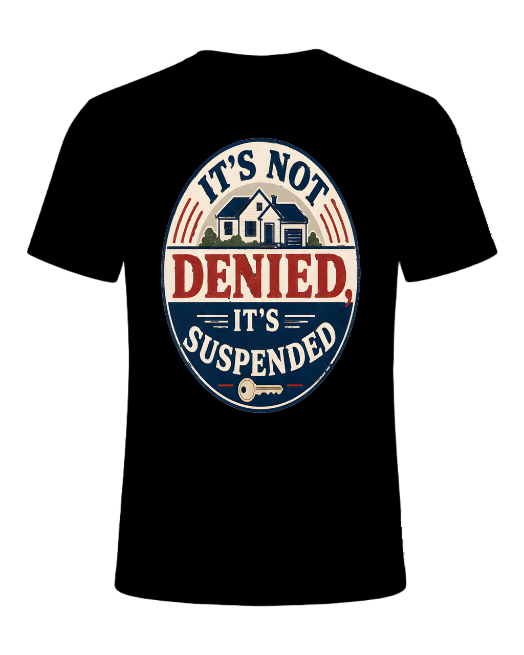 IT'S NOT DENIED, IT'S SUSPENDED — Black