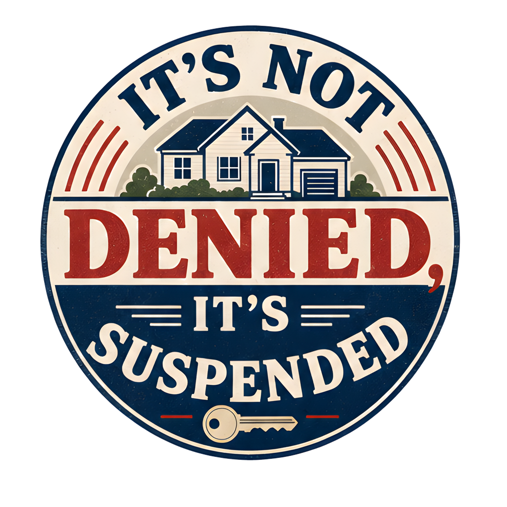 IT'S NOT DENIED, IT'S SUSPENDED