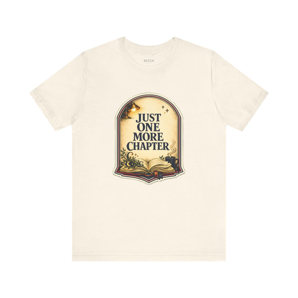 Book Lover Gift Idea T-Shirt — Just One More Chapter — books t-shirt design by Margaux