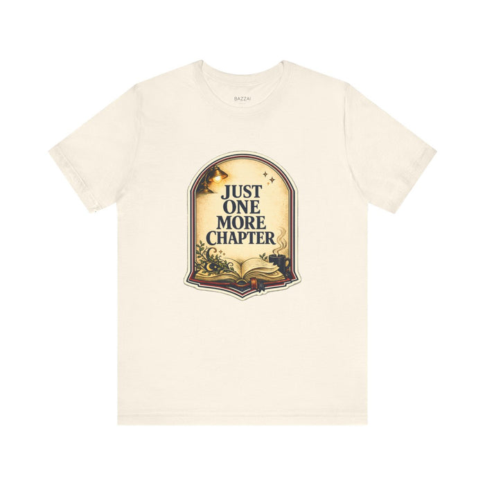 Book Lover Gift Idea T-Shirt — Just One More Chapter