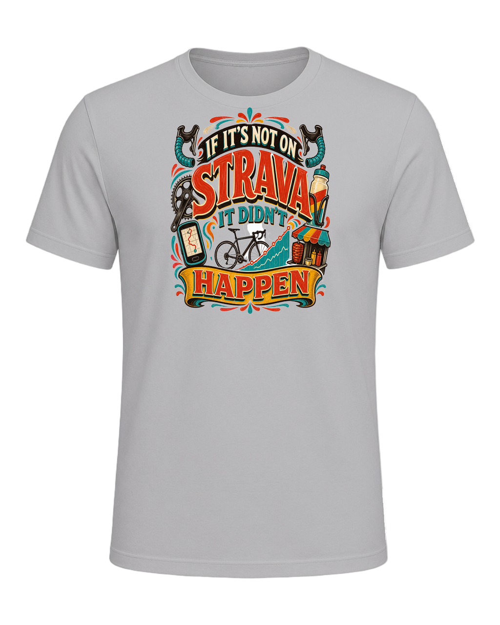 IF IT'S NOT ON STRAVA IT DIDN'T HAPPEN — Athletic Heather