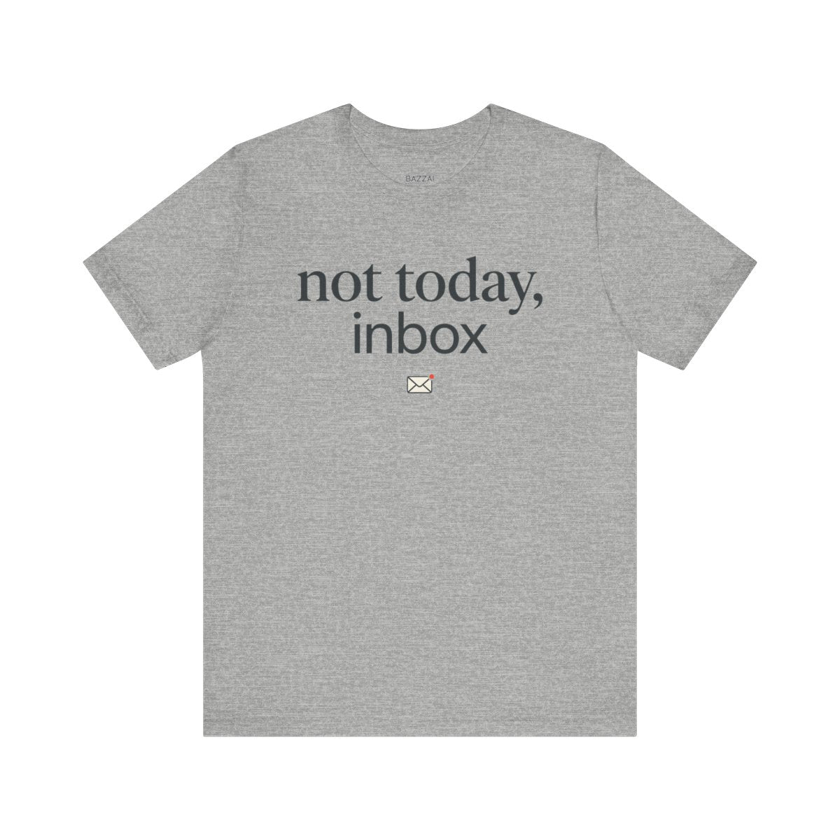 Funny Email T-Shirt — Not Today, Inbox — t-shirt design