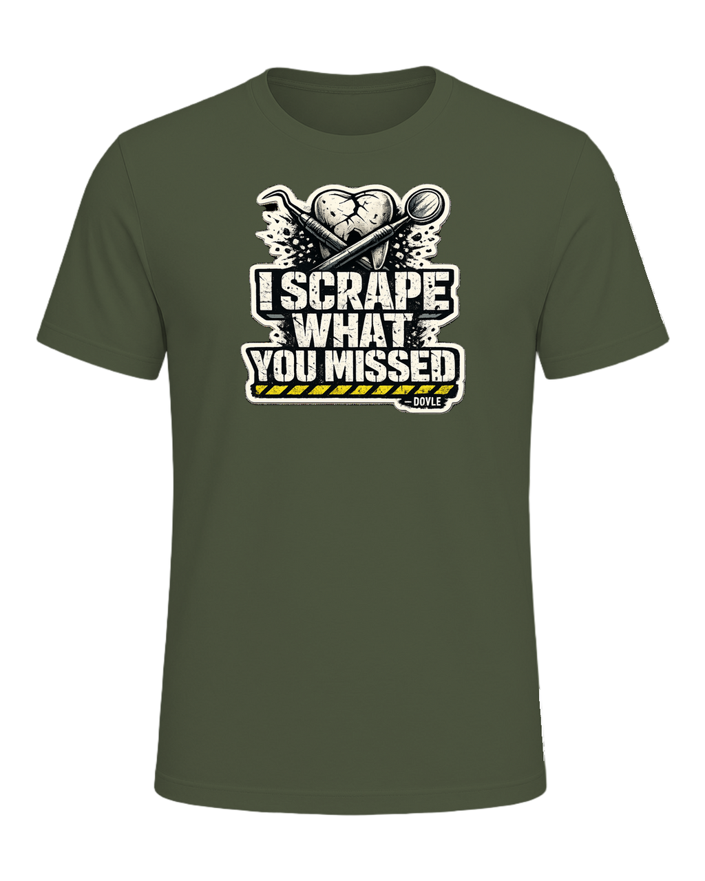 I Scrape What You Missed Tee — Military Green