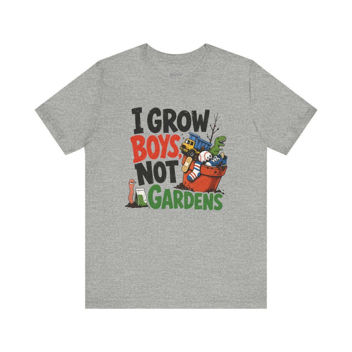 Boy Mom Life T-Shirt — I Grow Boys, Not Gardens — t-shirt design