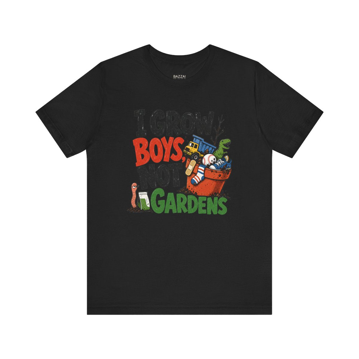 Boy Mom Life T-Shirt — I Grow Boys, Not Gardens — t-shirt design