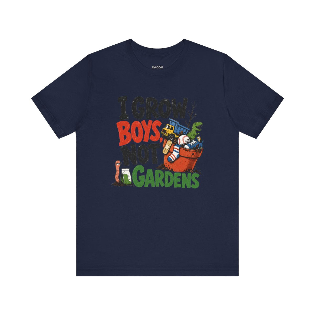 Boy Mom Life T-Shirt — I Grow Boys, Not Gardens — t-shirt design