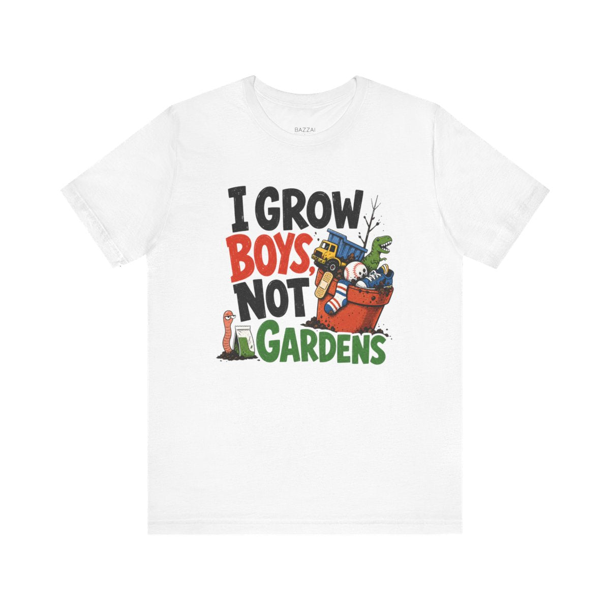 Boy Mom Life T-Shirt — I Grow Boys, Not Gardens — t-shirt design