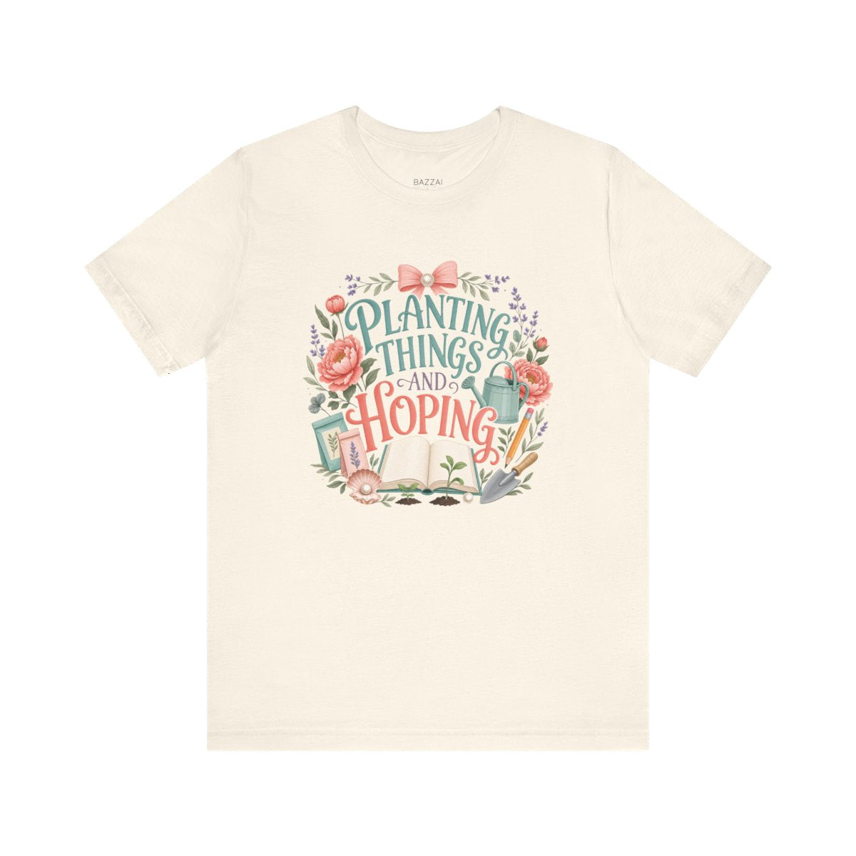 Gardener Gift T-Shirt — Planting Things and Hoping — t-shirt design