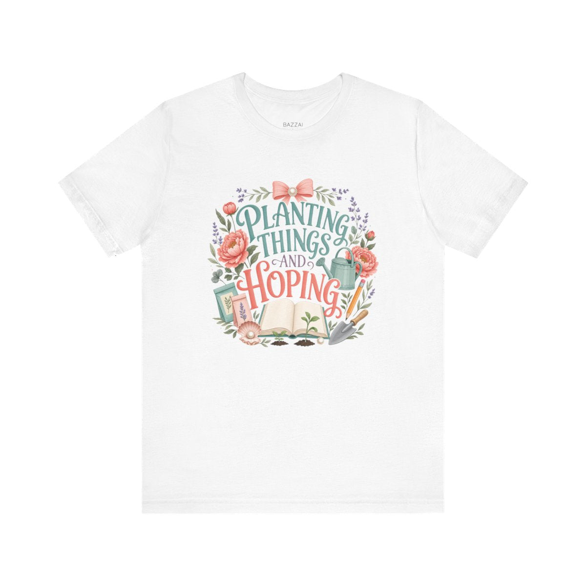 Gardener Gift T-Shirt — Planting Things and Hoping — t-shirt design