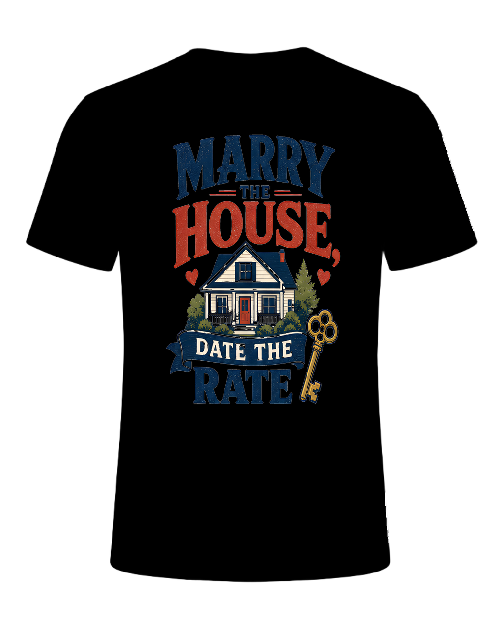 MARRY THE HOUSE, DATE THE RATE — Black