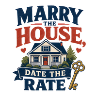 MARRY THE HOUSE, DATE THE RATE (Key Tee)