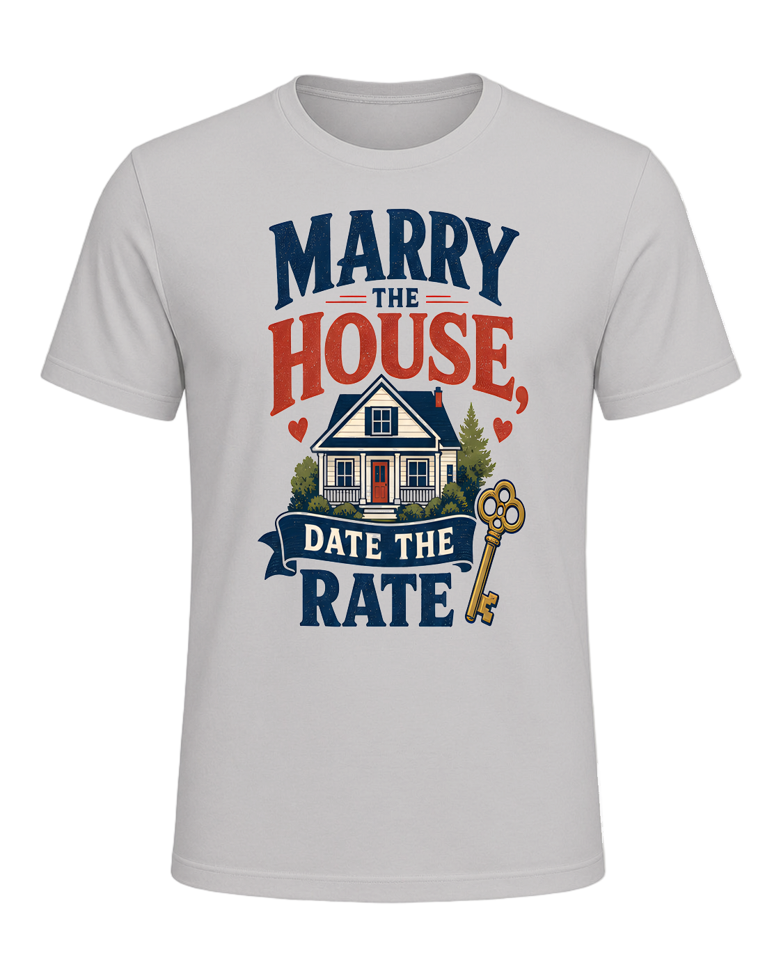 MARRY THE HOUSE, DATE THE RATE — Silver