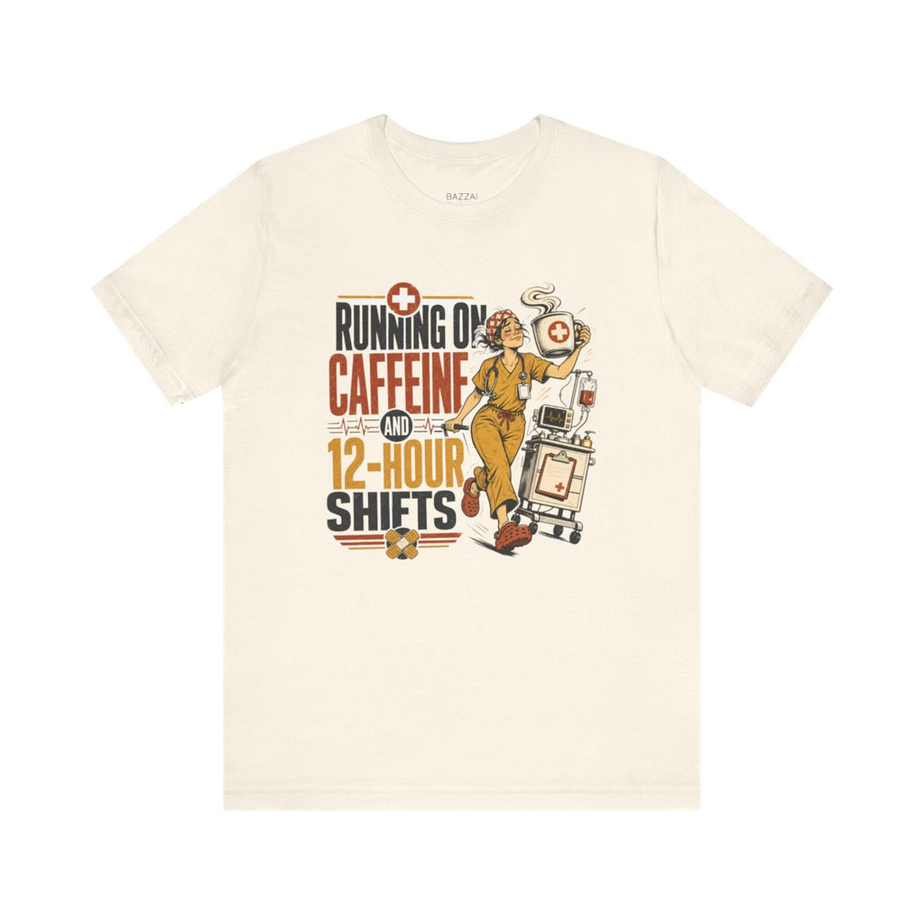 RN Life T-Shirt — Running on Caffeine and 12-Hour Shifts — t-shirt design