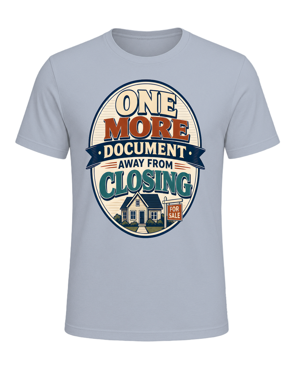 ONE MORE DOCUMENT AWAY FROM CLOSING — Light Blue