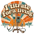 I titrate for a living