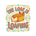 The Loaf Is Loafing