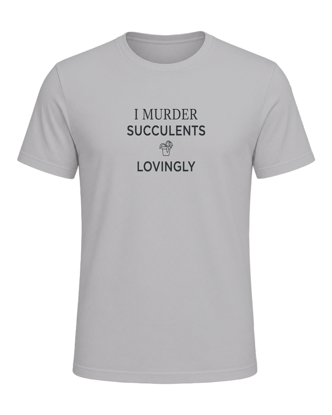 I MURDER SUCCULENTS LOVINGLY — Athletic Heather