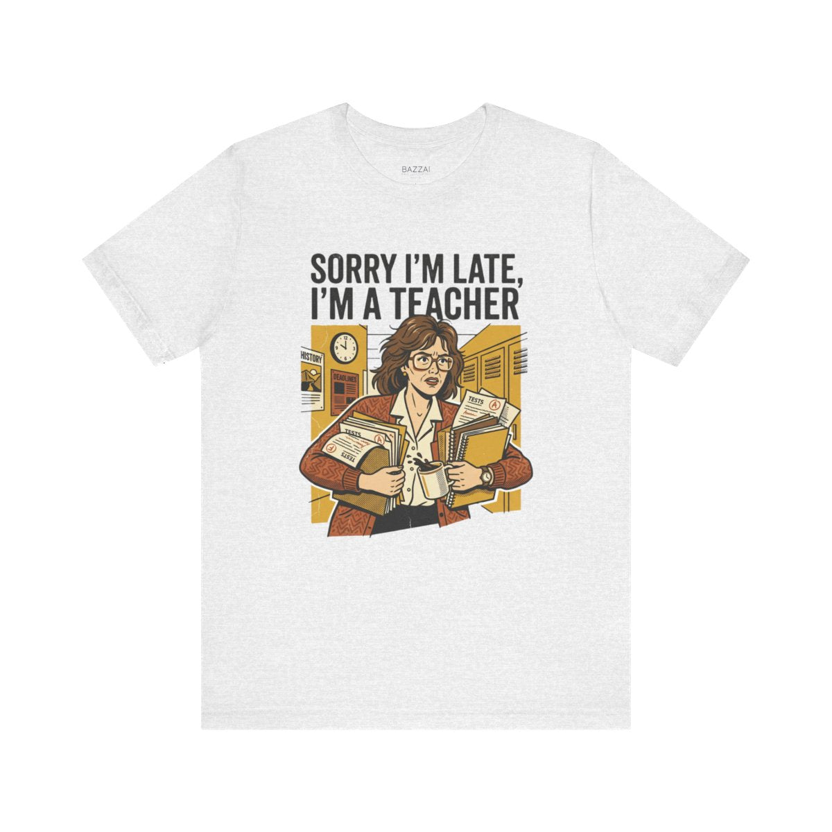Funny Teacher T-Shirt — Sorry I'm Late, I'm a Teacher — t-shirt design