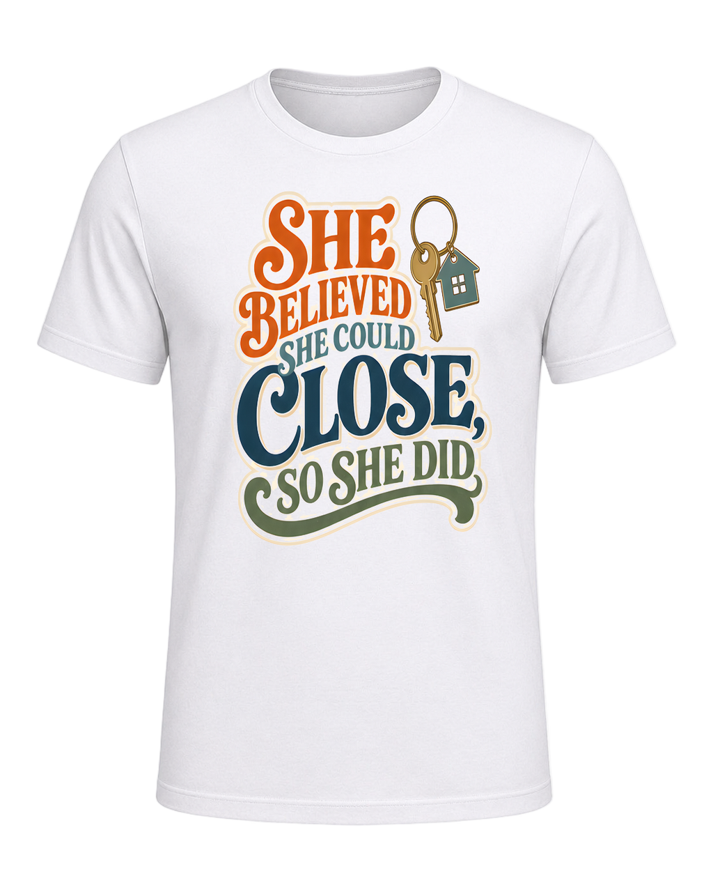 SHE BELIEVED SHE COULD CLOSE, SO SHE DID — White