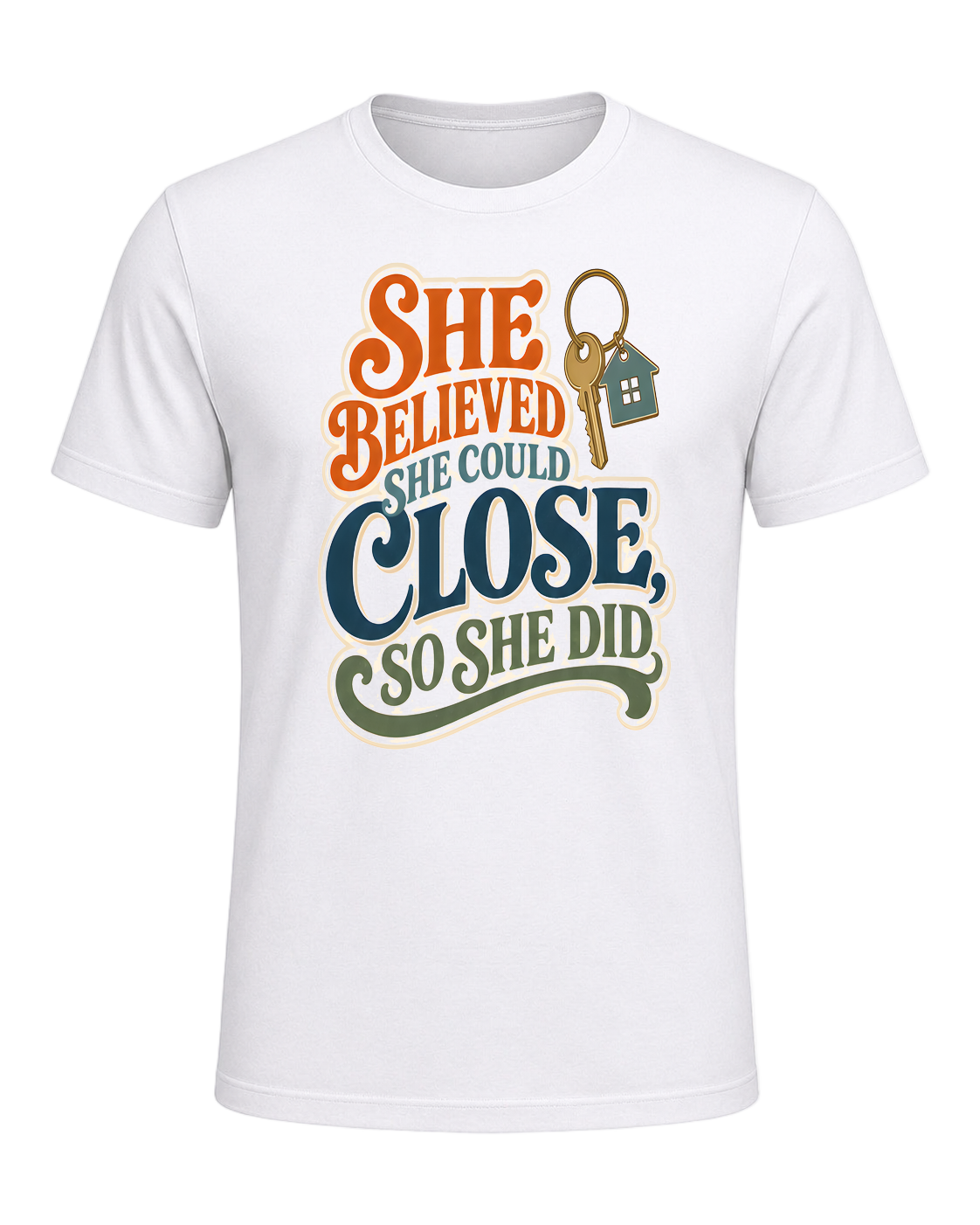 SHE BELIEVED SHE COULD CLOSE, SO SHE DID — White