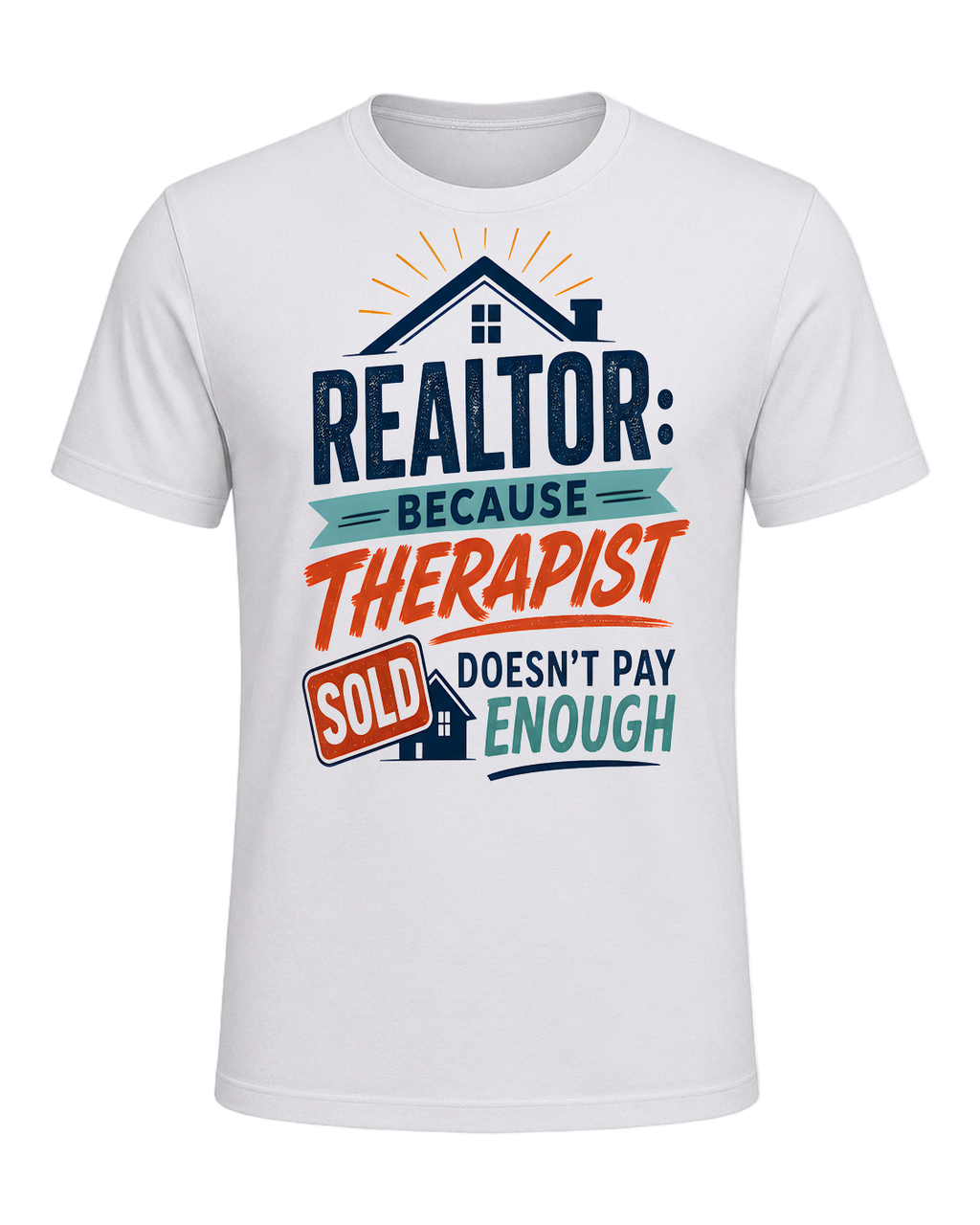 REALTOR: BECAUSE THERAPIST DOESN'T PAY ENOUGH — Ash