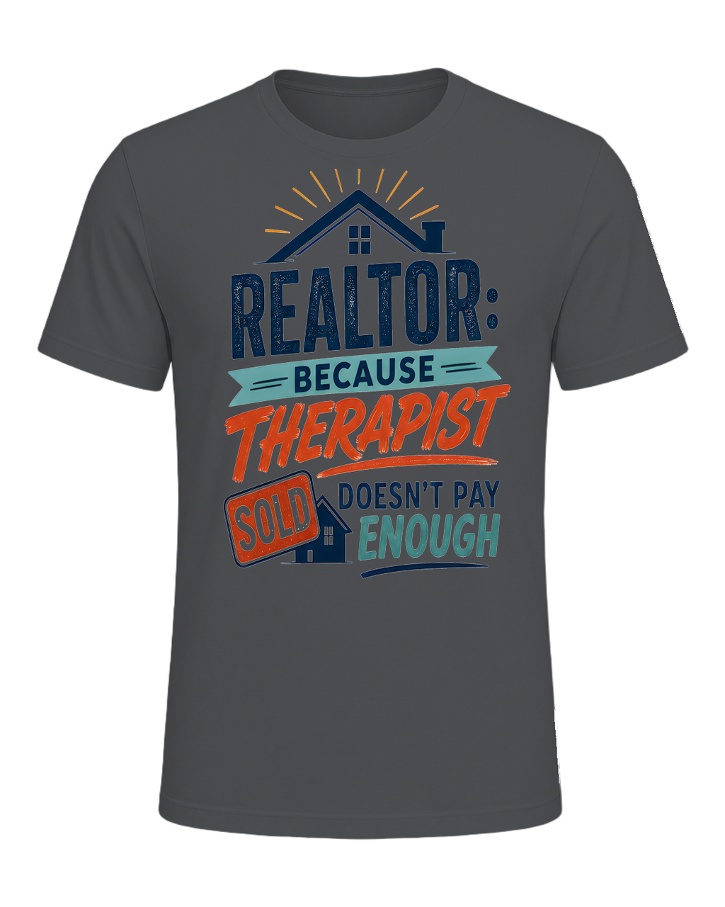REALTOR: BECAUSE THERAPIST DOESN'T PAY ENOUGH — Asphalt