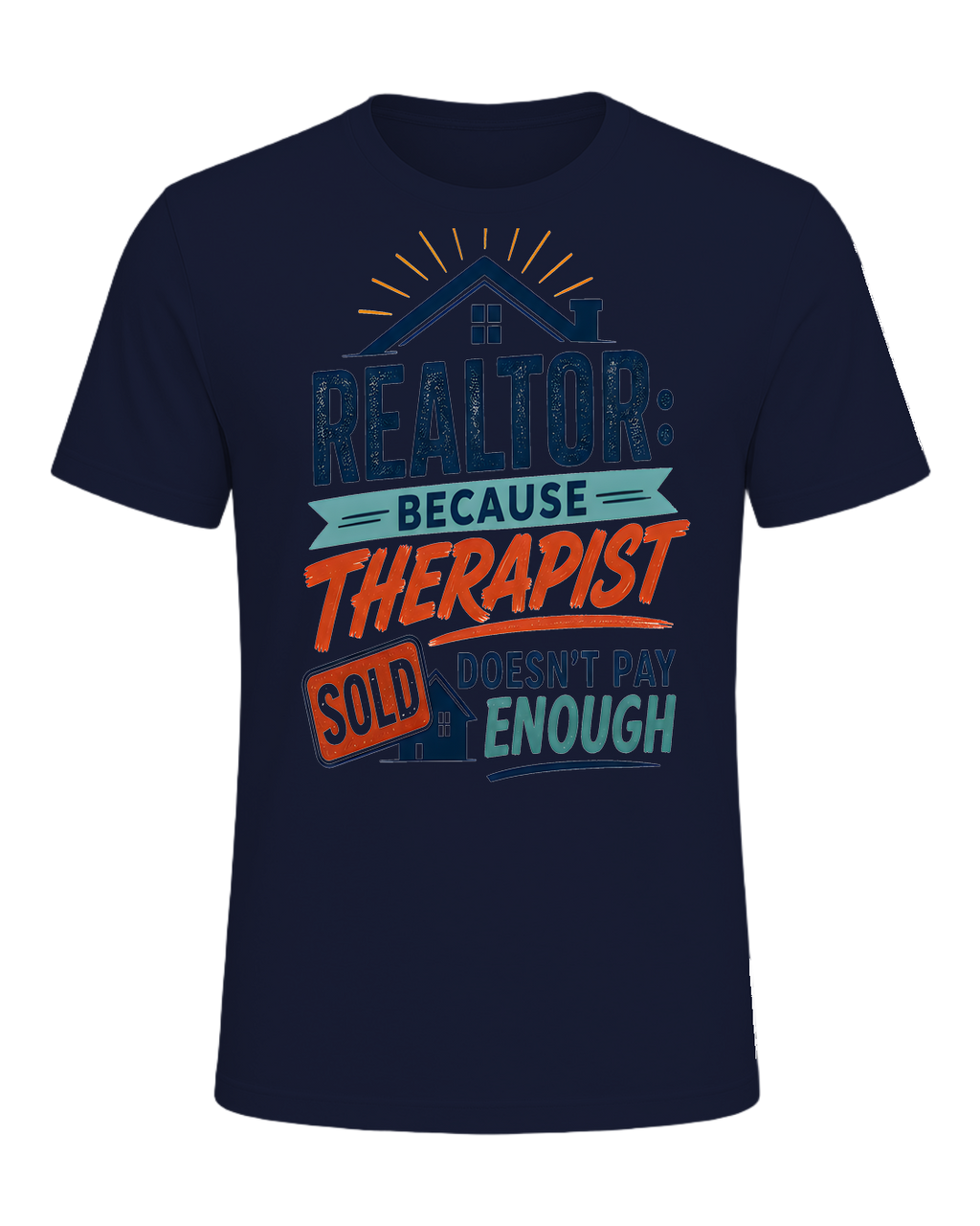 REALTOR: BECAUSE THERAPIST DOESN'T PAY ENOUGH — Navy