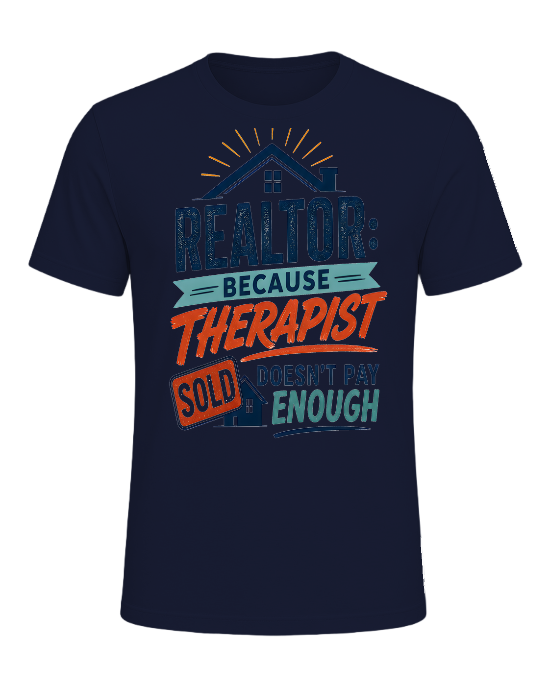 REALTOR: BECAUSE THERAPIST DOESN'T PAY ENOUGH — Navy