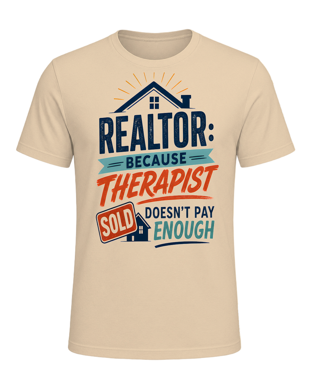 REALTOR: BECAUSE THERAPIST DOESN'T PAY ENOUGH — Soft Cream