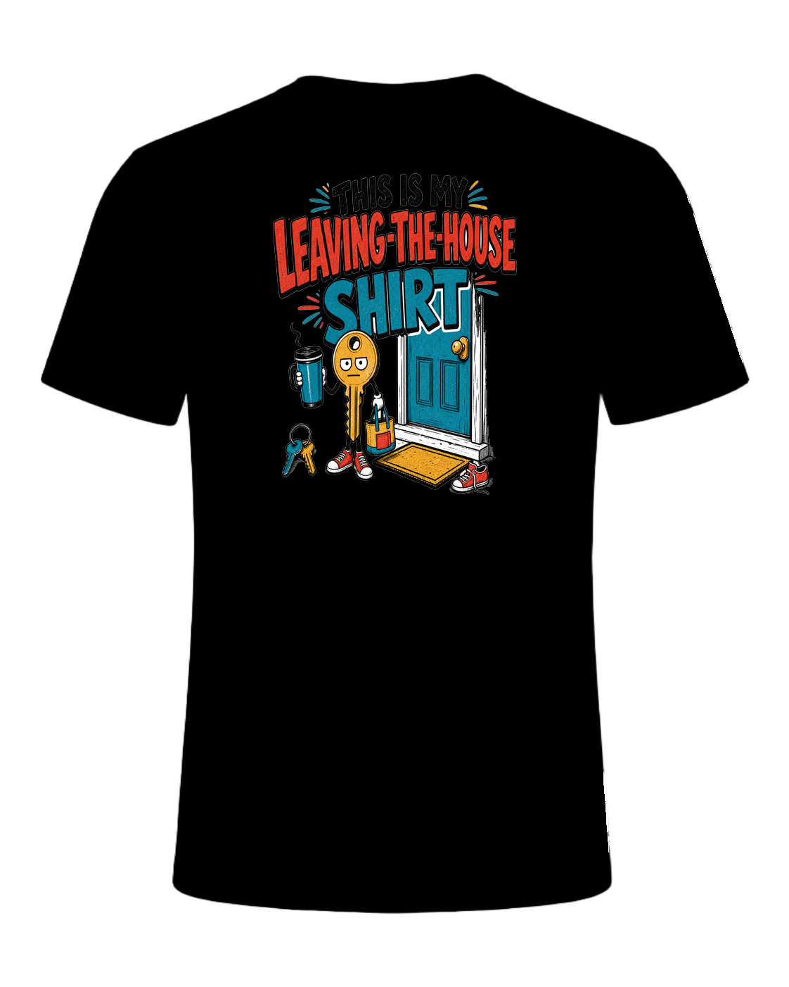THIS IS MY LEAVING-THE-HOUSE SHIRT — Black