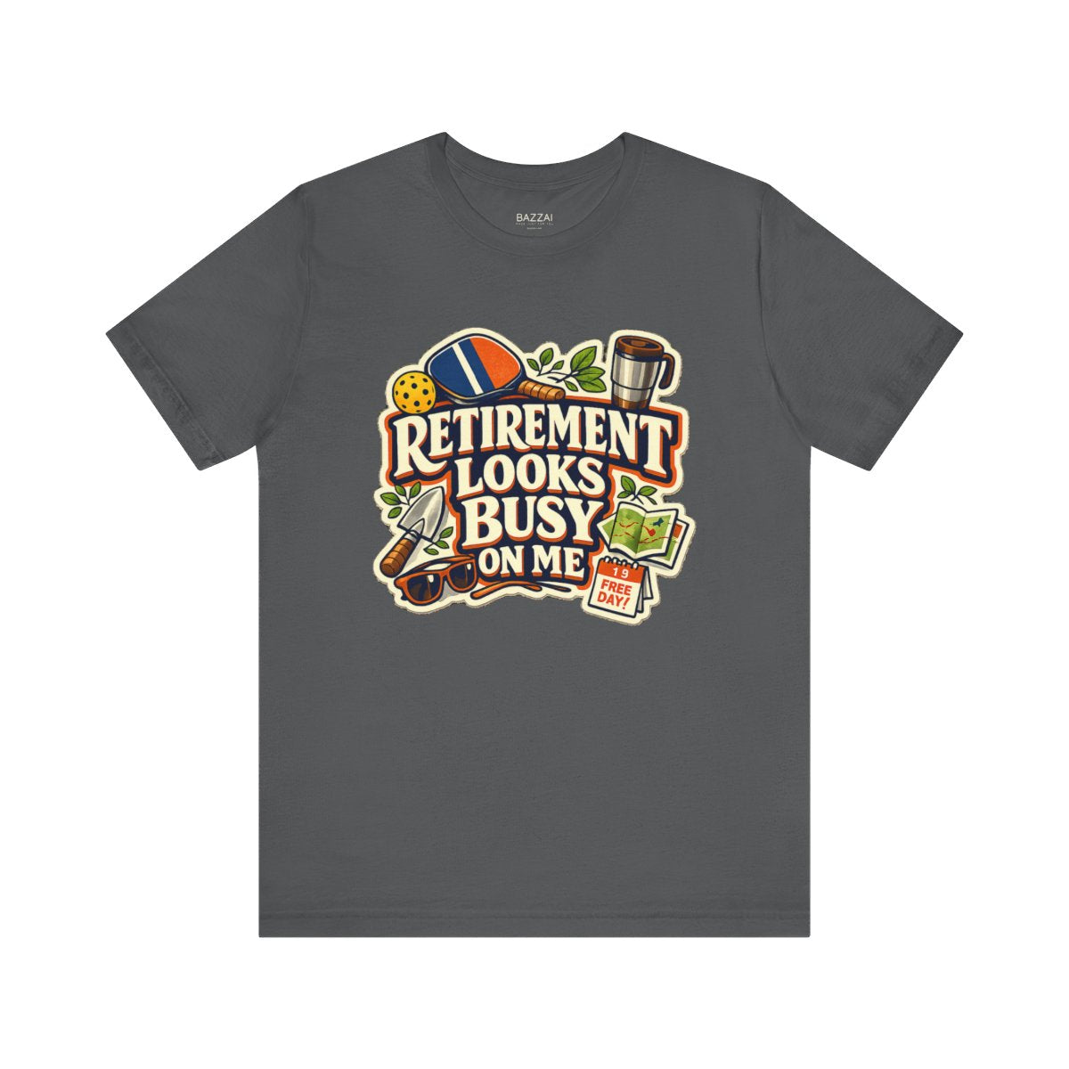 Funny Retirement T-Shirt — Retirement Looks Busy on Me — retired zero plans t-shirt design by Margaux