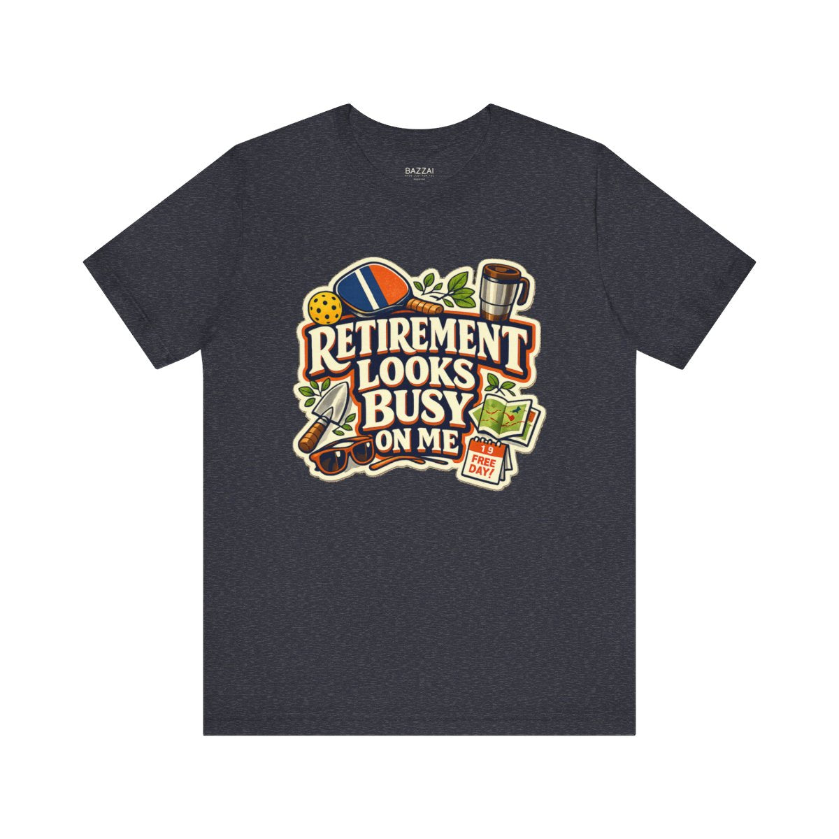 Funny Retirement T-Shirt — Retirement Looks Busy on Me — retired zero plans t-shirt design by Margaux