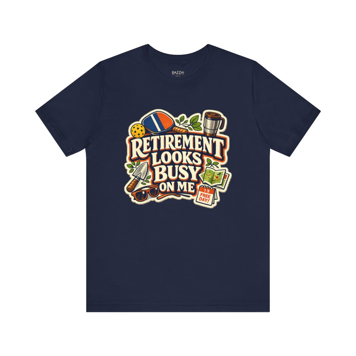 Funny Retirement T-Shirt — Retirement Looks Busy on Me — retired zero plans t-shirt design by Margaux