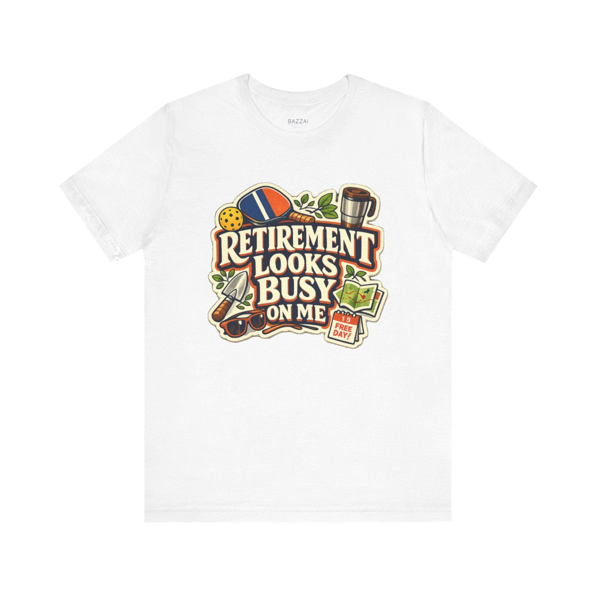 Funny Retirement T-Shirt — Retirement Looks Busy on Me — retired zero plans t-shirt design by Margaux
