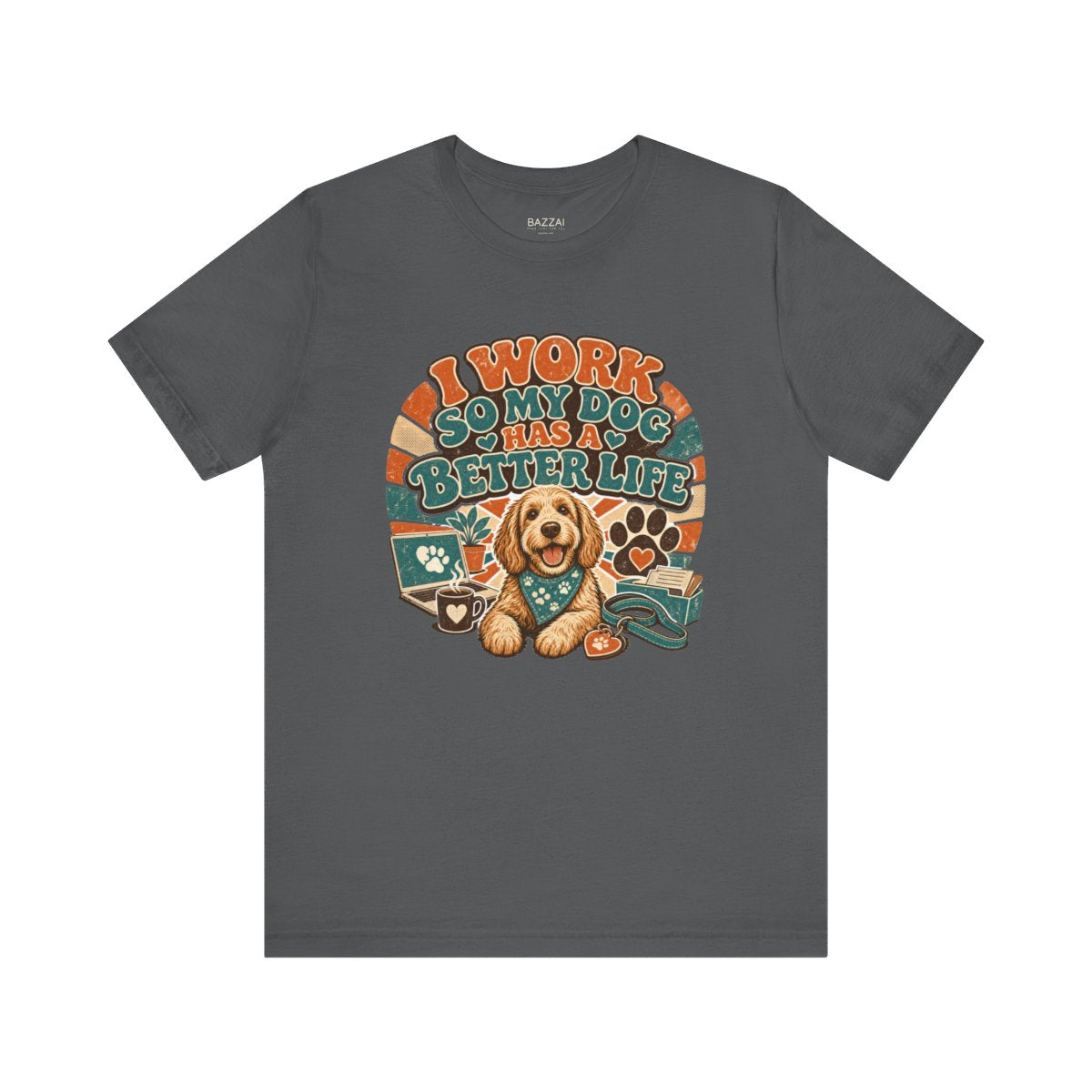 Dog Owner T-Shirt — I Work So My Dog Has a Better Life — dog mom t-shirt design