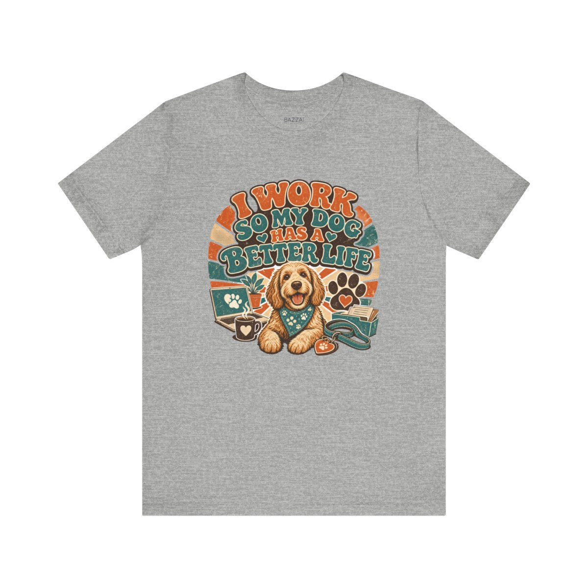 Dog Owner T-Shirt — I Work So My Dog Has a Better Life — dog mom t-shirt design