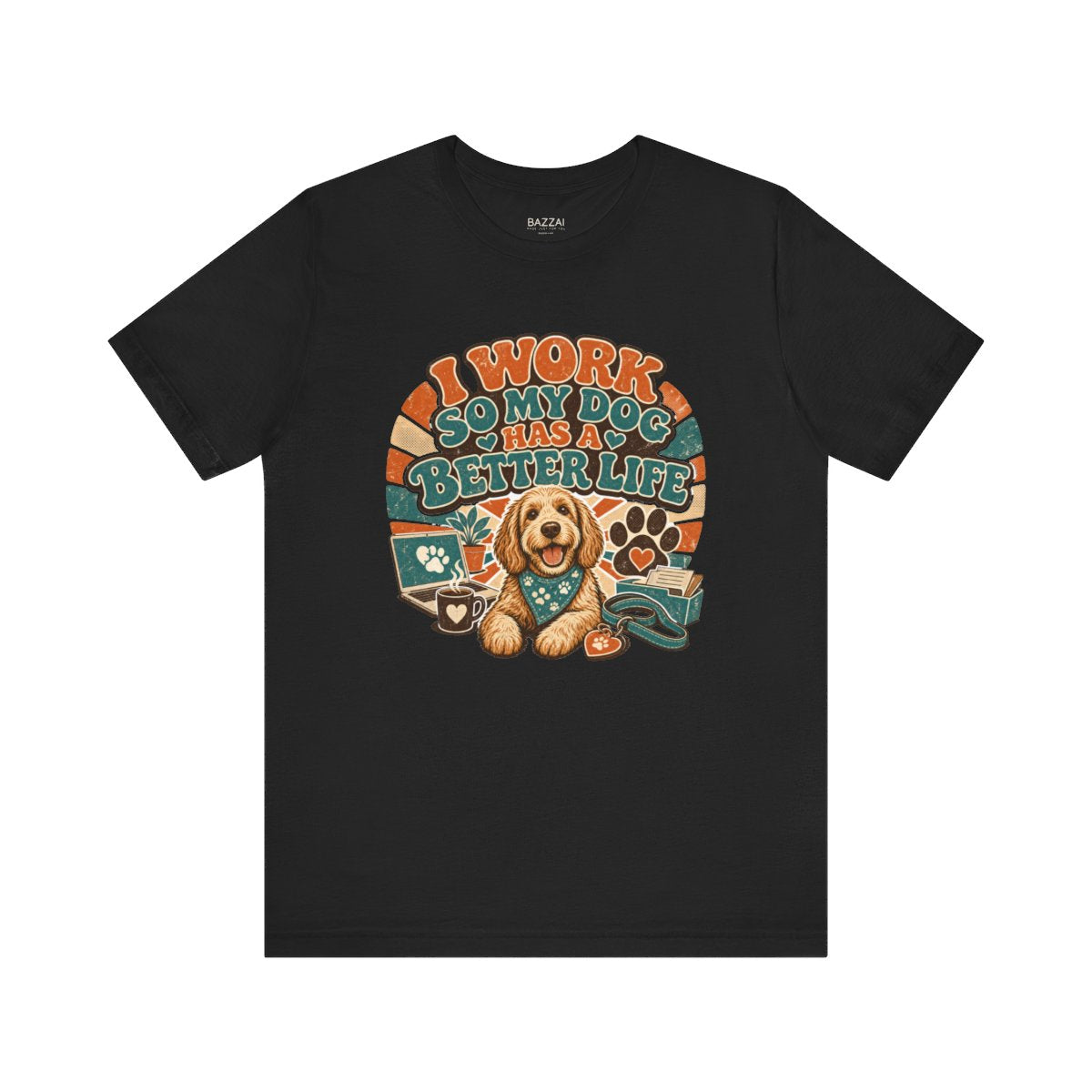 Dog Owner T-Shirt — I Work So My Dog Has a Better Life — dog mom t-shirt design