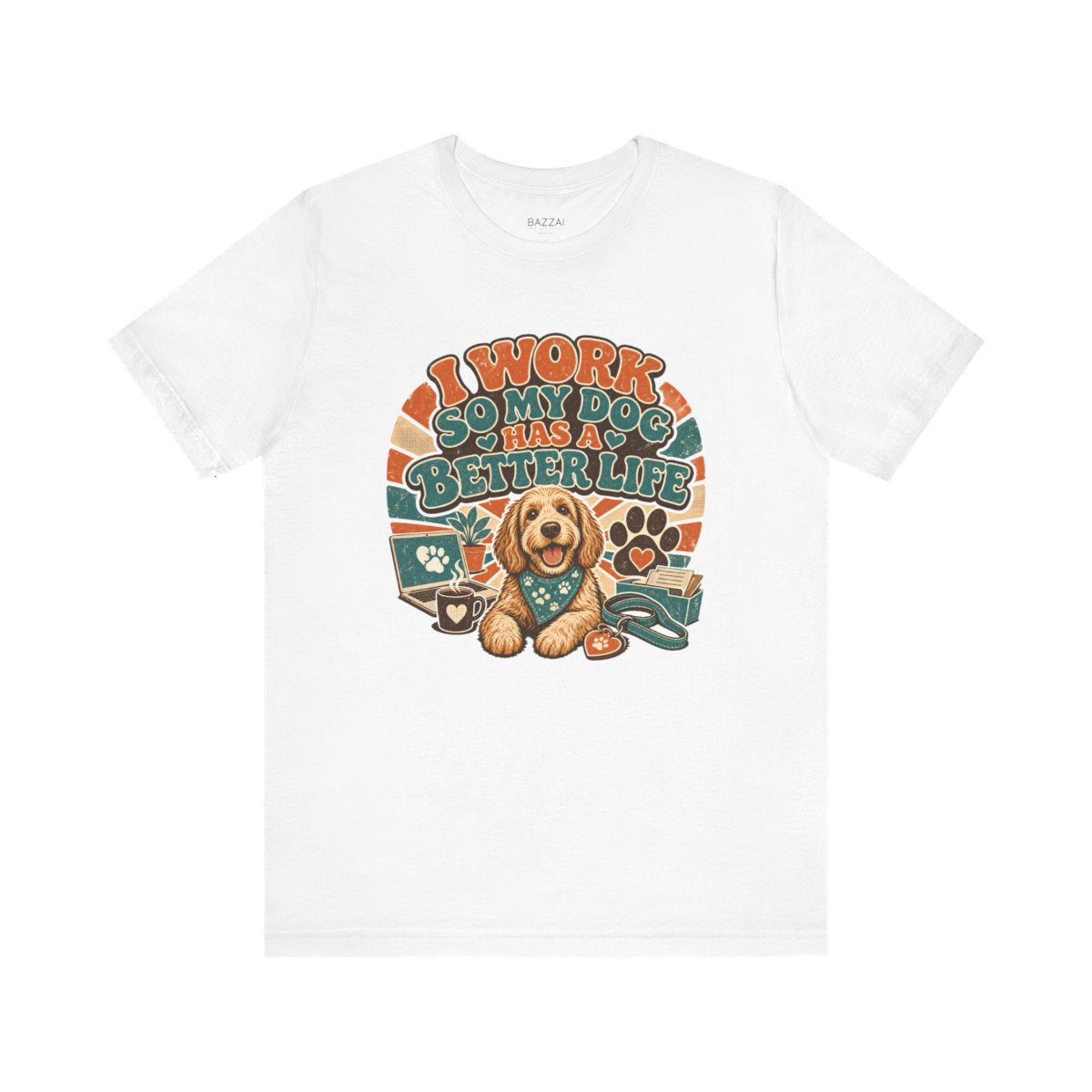 Dog Owner T-Shirt — I Work So My Dog Has a Better Life — dog mom t-shirt design