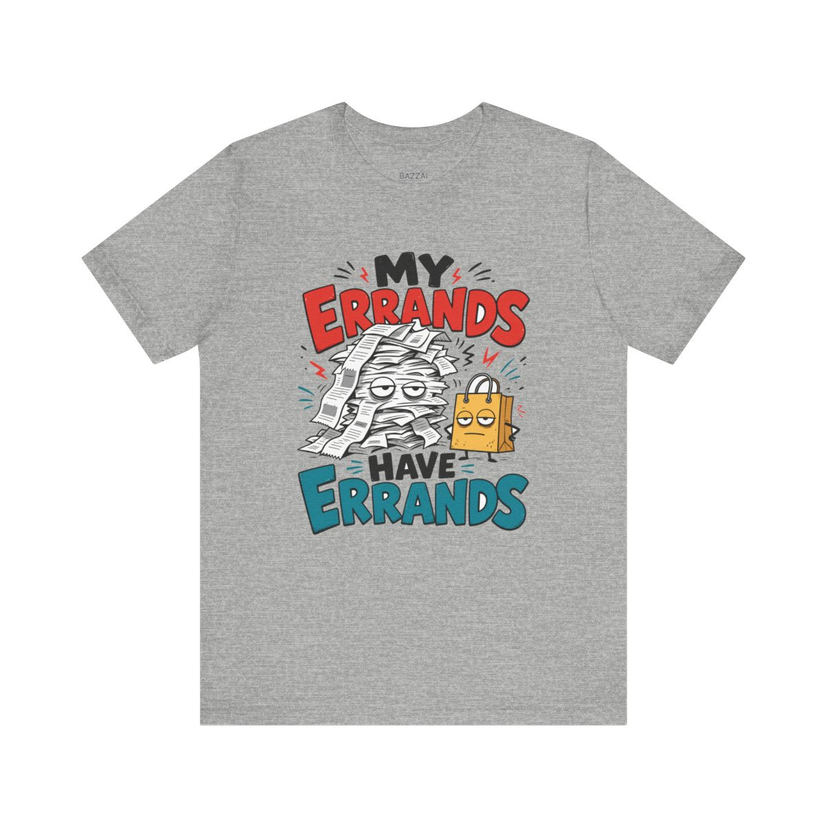 Funny Errands T-Shirt — My Errands Have Errands — t-shirt design
