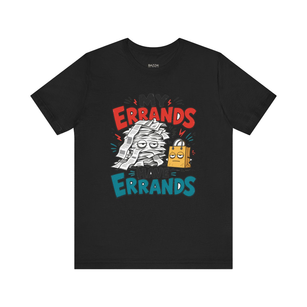 Funny Errands T-Shirt — My Errands Have Errands — t-shirt design