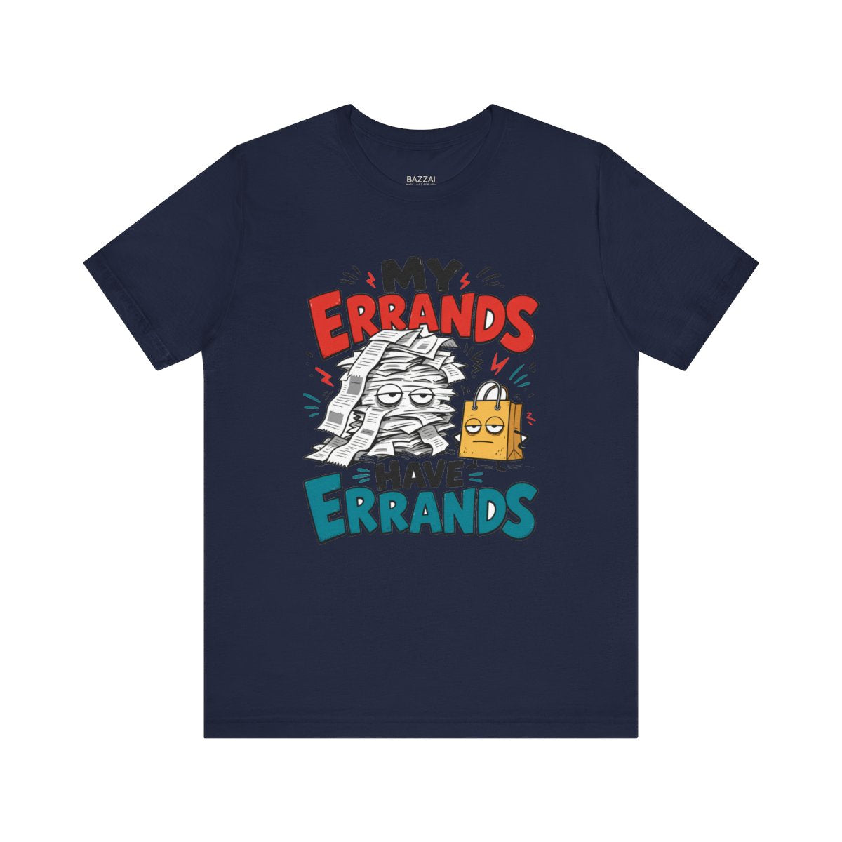 Funny Errands T-Shirt — My Errands Have Errands — t-shirt design