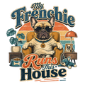 My Frenchie Runs This House