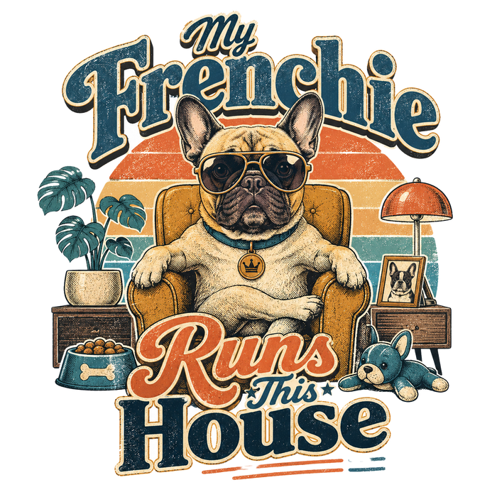 My Frenchie Runs This House (Streetwear Graphic)