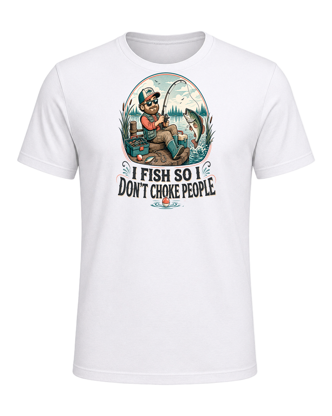 I FISH SO I DON'T CHOKE PEOPLE — White
