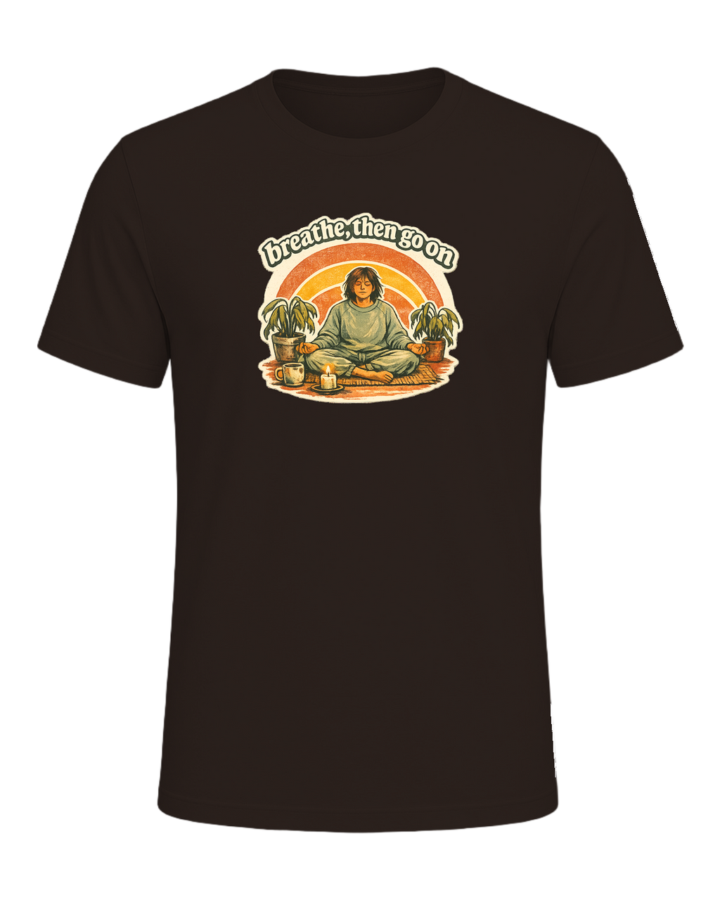 Breathe, Then Go On Tee — Brown