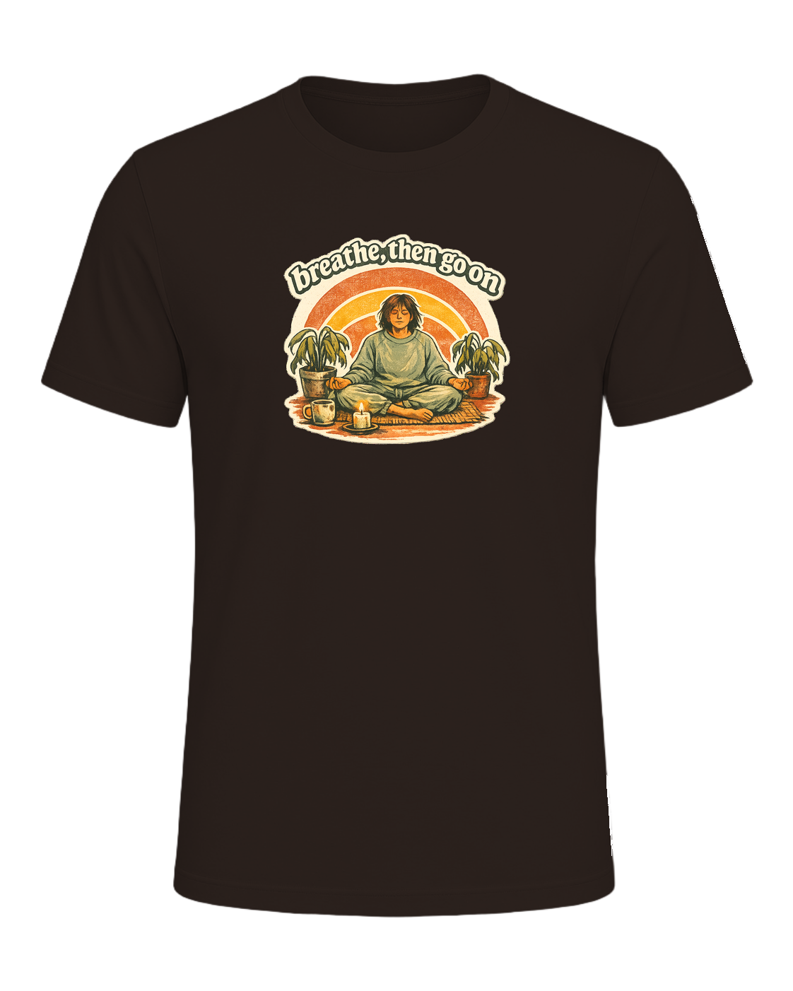 Breathe, Then Go On Tee — Brown