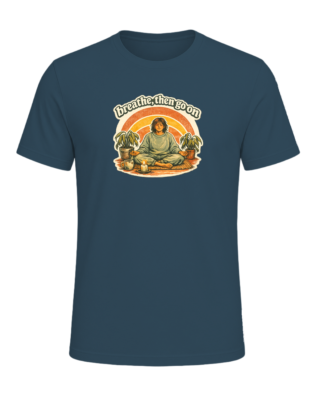 Breathe, Then Go On Tee — Deep Teal